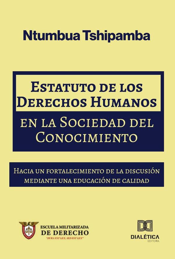 Estatuto de los Derechos Humanos en la Sociedad del Conocimiento:Hacia un fortalecimiento de la discusión mediante una educación de calidad