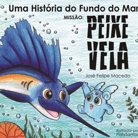 Uma História Do Fundo Do Mar:Missão peixe vela (Para ler e colorir)