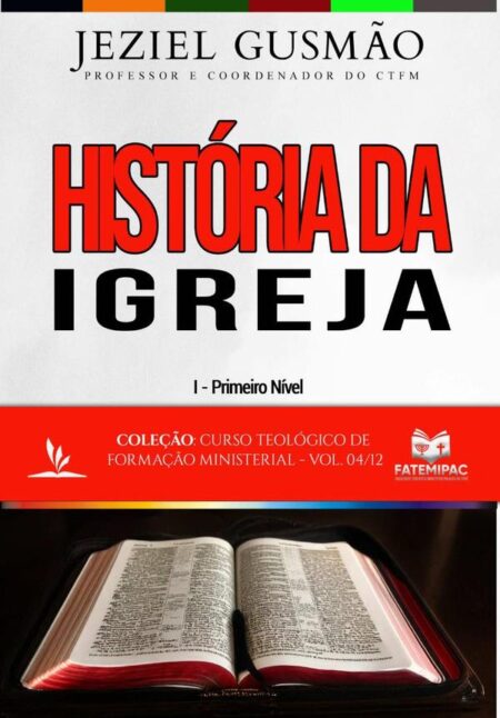 História Da Igreja:Curso Teológico de Formação Ministerial - Vol. 04/12