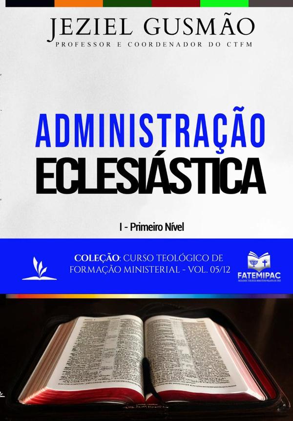 Administração Eclesiástica:Curso Teológico de Formação Ministerial - Vol. 05/12