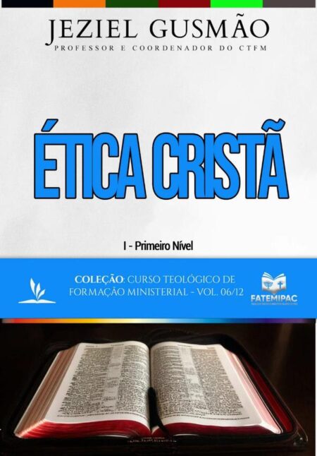 Ética Cristã:Curso Teológico de Formação Ministerial - Vol. 06/12