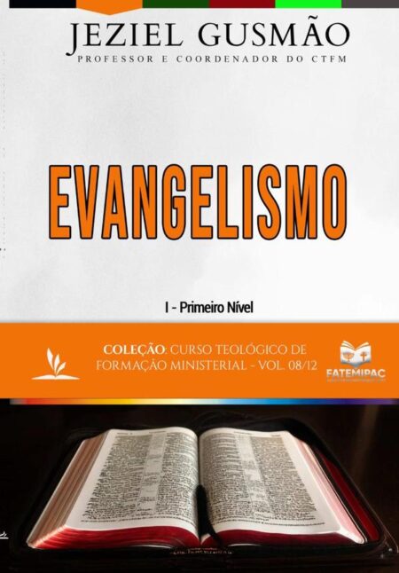 Evangelismo:Curso Teológico de Formação Ministerial - Vol. 08/12
