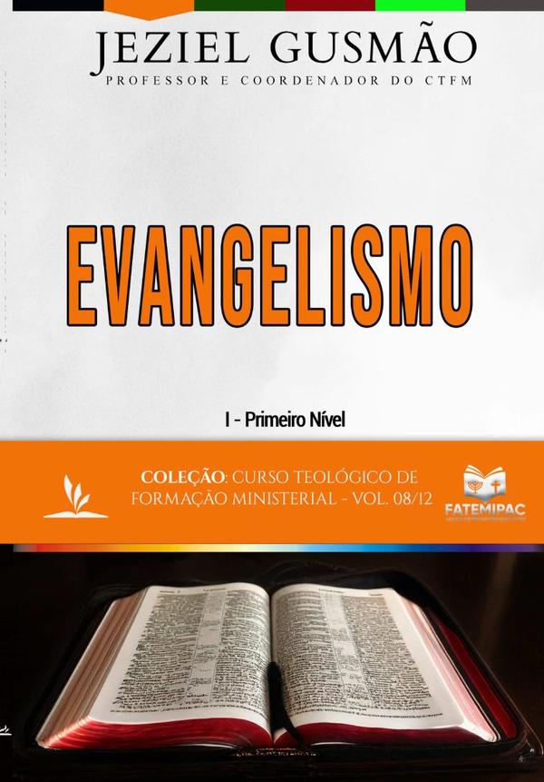 Evangelismo:Curso Teológico de Formação Ministerial - Vol. 08/12