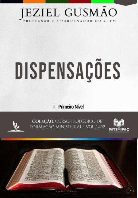 Dispensações:Curso Teológico de Formação Ministerial - Vol. 12/12
