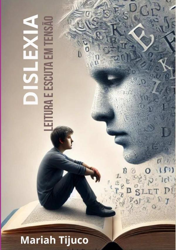 Dislexia:Leitura e Escuta em Tensão