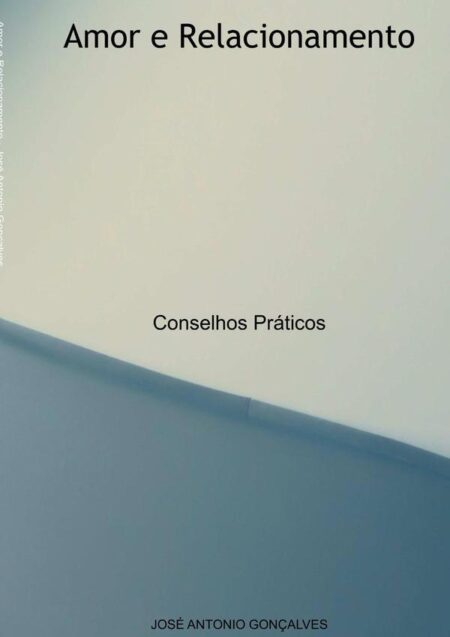 Amor E Relacionamento:Conselhos Práticos