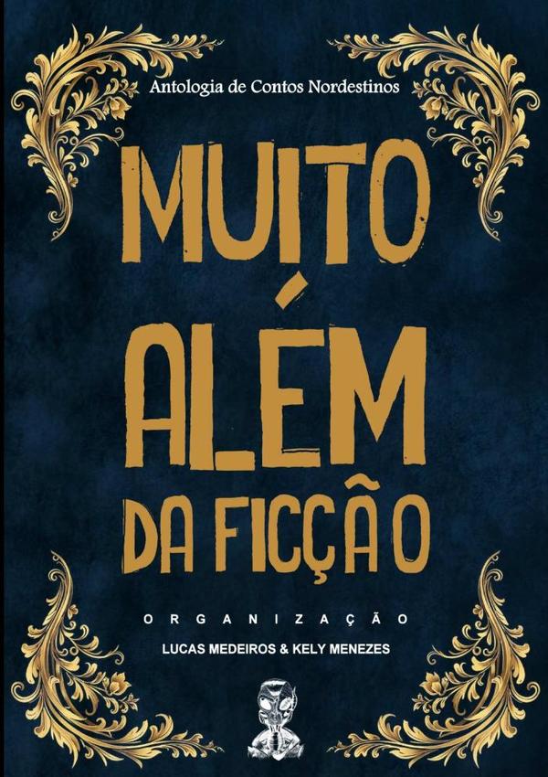 Muito Além Da Ficção:Antologia de Contos Nordestinos