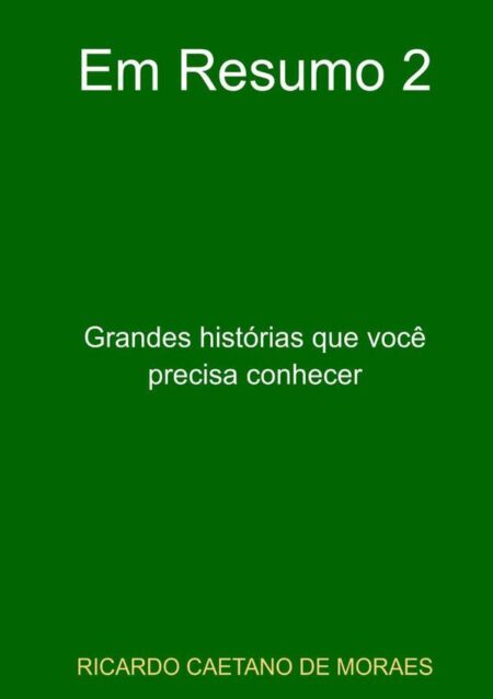 Em Resumo 2:Grandes histórias que você precisa conhecer