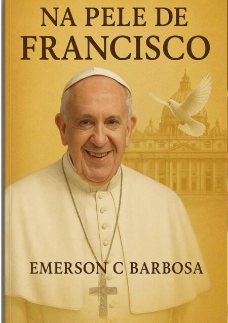 Na Pele De Francisco:Um Chamado à Compaixão e à Humanidade