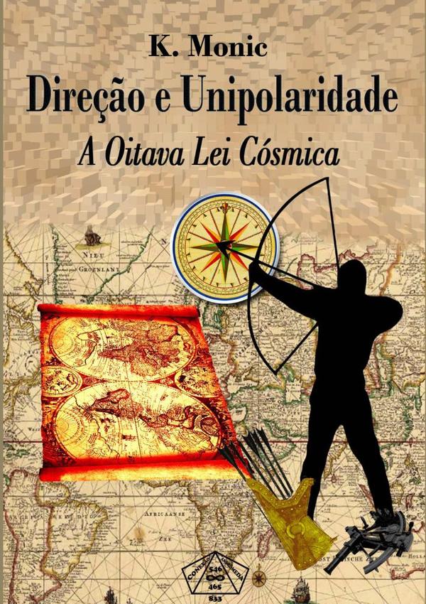 Direção E Unipolaridade:A Oitava Lei Cósmica