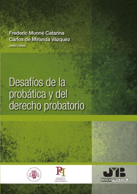 Desafíos de la probática y del Derecho probatorio