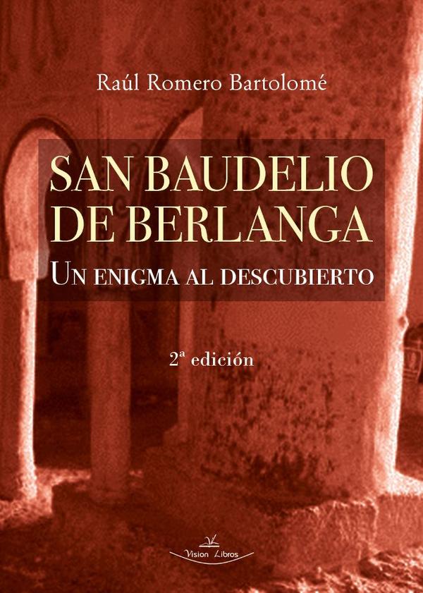 San Baudelio de Berlanga 2ª Edición:Un enigma al descubierto