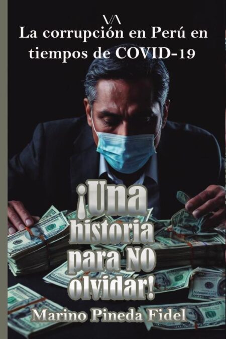 Una historia para no olvidar:La corrupción en Perú en tiempos de COVID-19