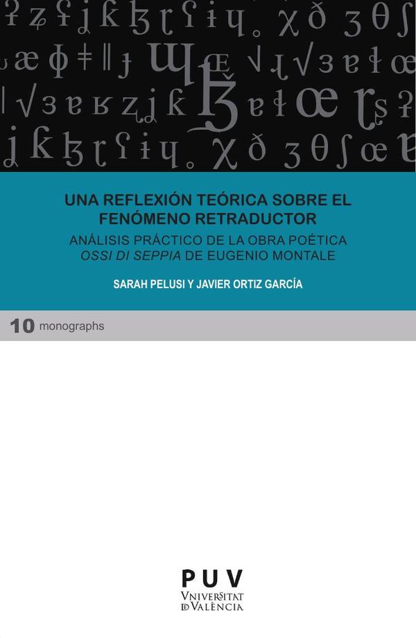 Una reflexión teórica sobre el fenómeno retraductor:Análisis práctico de la obra poética 'Ossi di seppia' de Eugenio Montale