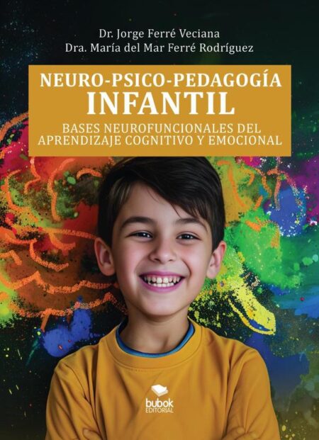 Neuro-psico-pedagogía infantil:Bases neurofuncionales del aprendizaje cognitivo y emocio-nal