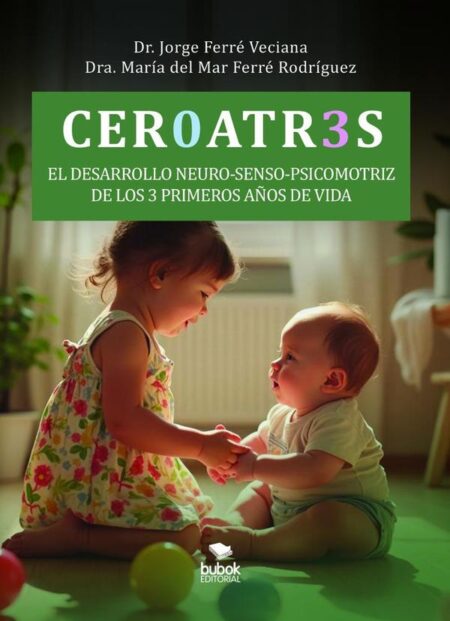 Cer0atr3s:EL DESARROLLO NEURO-SENSO-PSICOMOTRIZ DE LOS 3 PRIMEROS AÑOS DE VIDA