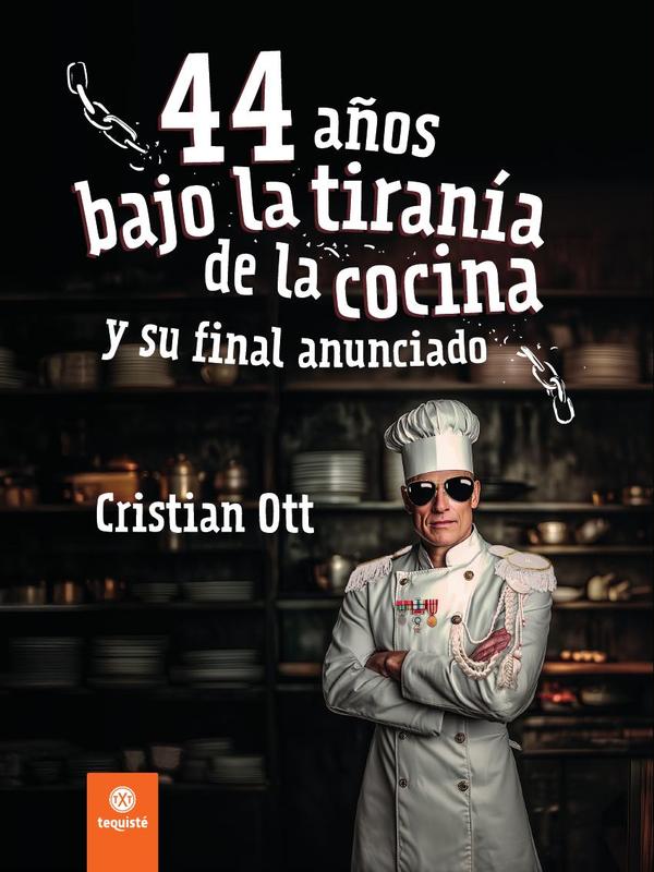 44 años bajo la tiranía de la cocina y su final anunciado