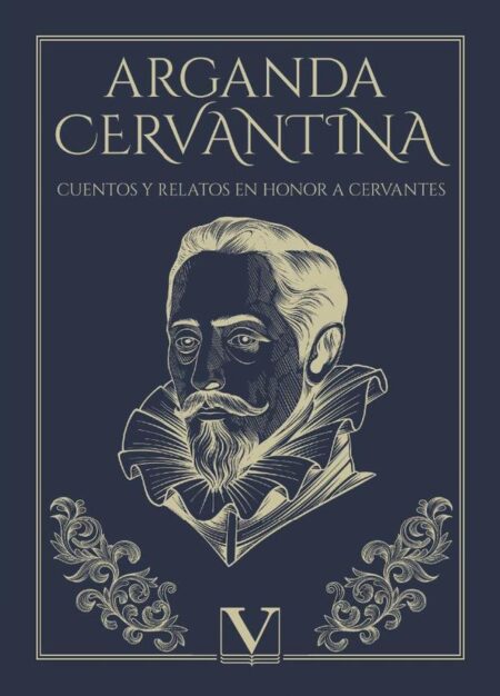Arganda Cervantina:Cuentos y relatos en honor a Cervantes