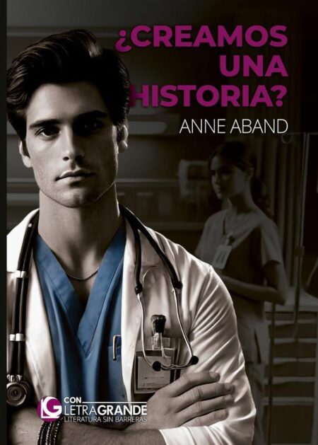 ¿Creamos una historia? Edición en Letra Grande:A veces, el destino te sorprende cuando menos lo esperas