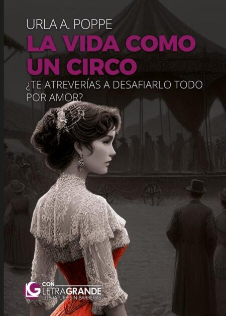La vida como un circo (Letra Grande):Entre la resignación y el destino, el amor