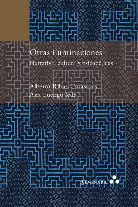 Otras iluminaciones. Narrativa, cultura y psicodélicos