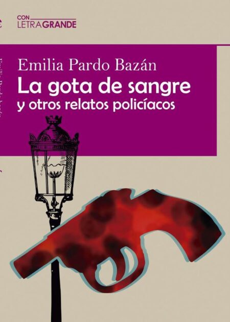 La gota de sangre y otros relatos policiacos (Edición en letra grande)
