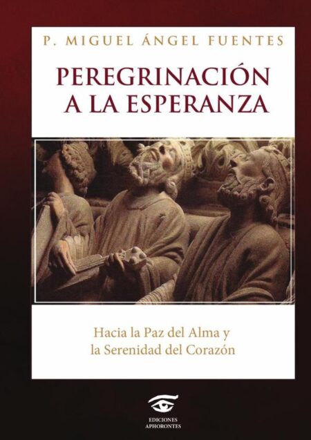 Peregrinación a la esperanza:Hacia la paz del alma y la serenidad del corazón