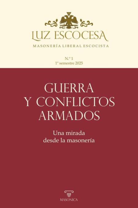 Luz escocesa n. º 1:Guerra y conflictos armados. Una mirada desde la masonería