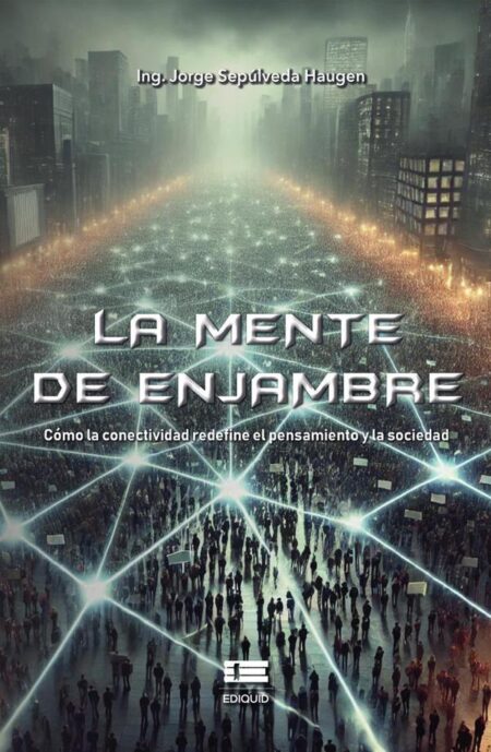 La mente de enjambre:Cómo la conectividad redefine el pensamiento y la sociedad