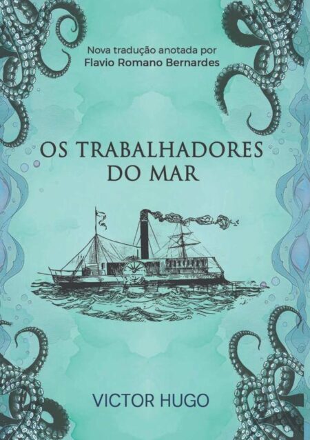 Os Trabalhadores Do Mar:Nova tradução anotada