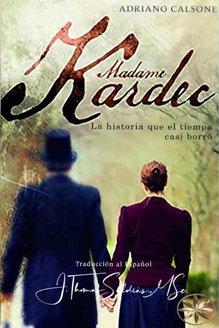 Madame Kardec:La Historia que el tiempo casi borró