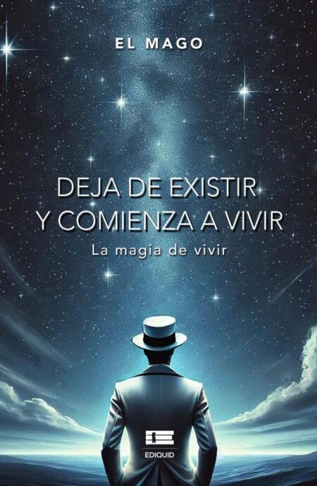 Deja de existir y comienza a vivir:La magia de vivir