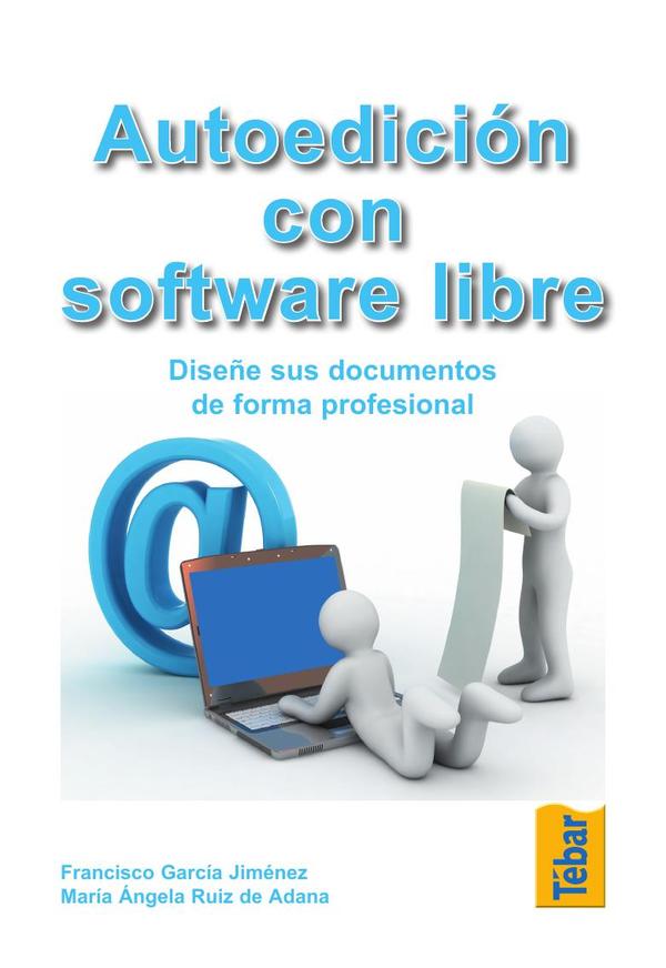 Autoedición con software libre. Diseñe sus documentos de forma profesional