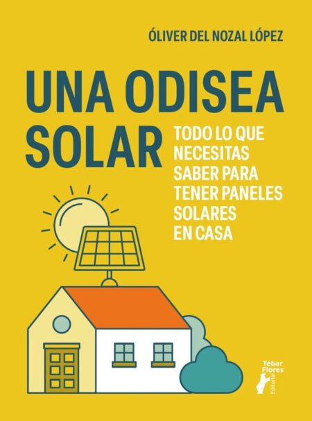 Una odisea solar:Todo lo que necesitas saber para tener paneles solares en casa