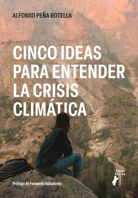 Cinco ideas para entender la crisis climática