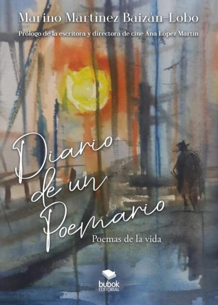 Diario de un poemario:Poemas de la vida - Prólogo de la escritora y directora de cine Ana López Martín