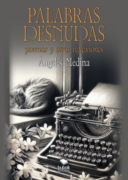Palabras desnudas:Un camino y su huella... Poemas y otras reflexiones