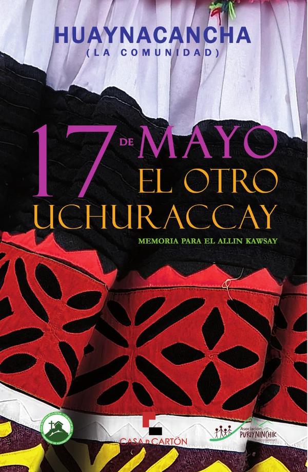 17 de mayo. El otro Uchuraccay:Memoria para el allin kawsay