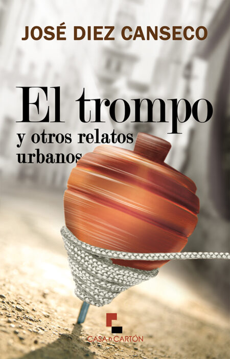 El trompo y otros relatos urbanos