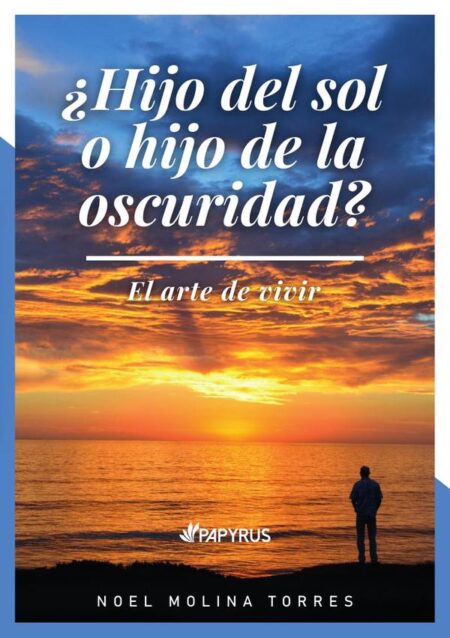 ¿Hijo del sol o hijo de la oscuridad?:El arte de vivir