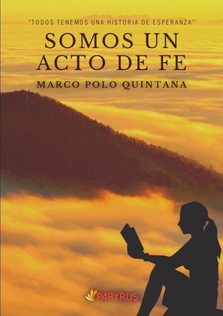 Somos un acto de fe:TODOS TENEMOS UNA HISTORIA DE ESPERANZA