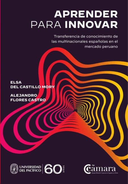 Aprender para innovar:Transferencia de conocimiento de las multinacionales españolas en el mercado peruano