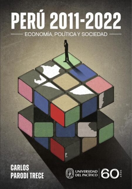 Perú 2011-2022: economía, política y sociedad