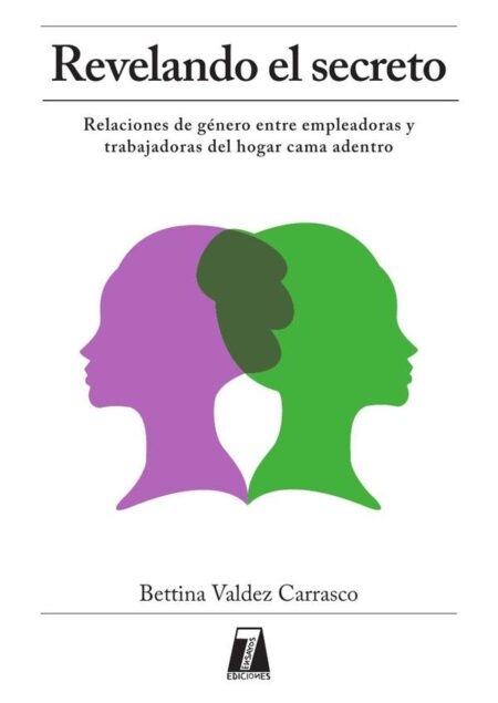 Revelando el secreto:Relaciones de género entre empleadoras y trabajadoras del hogar cama adentro