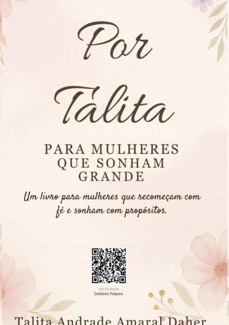 Por Talita, Para Mulheres Que Sonham Grande:Um livro para mulheres que recomeçam com fé e sonham com propósitos.