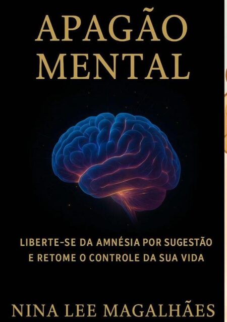 Apagão Mental - Quando A Mente Apaga:Sobre a Amnésia que Bloqueia Sonhos e Como Superá-la