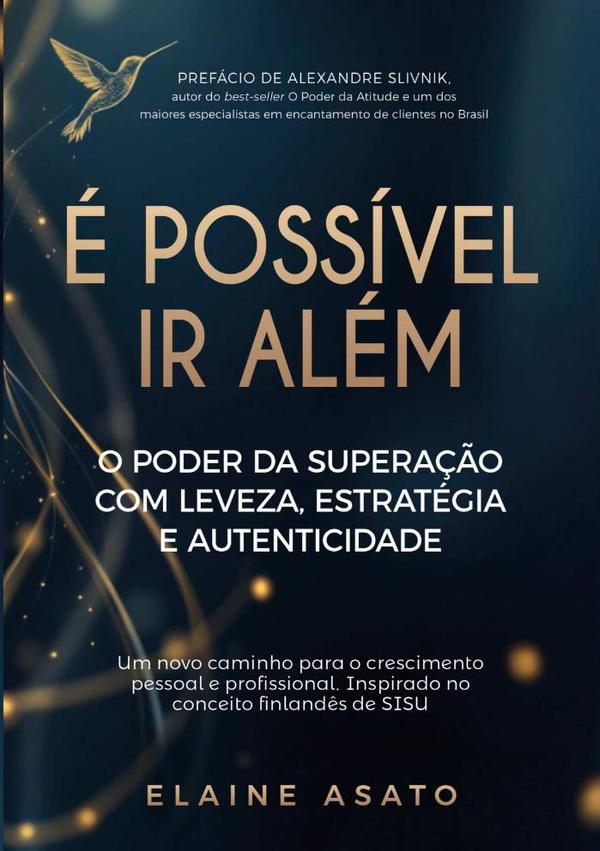 É Possível Ir Além:O poder da superação com leveza, estratégia e autenticidade