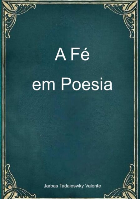 A Fé Em Poesia