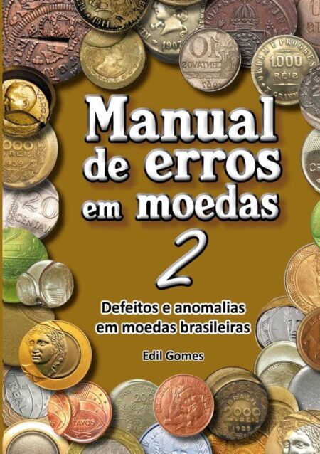 Manual De Erros Em Moedas 2:Defeitos e anomalias em moedas brasileiras