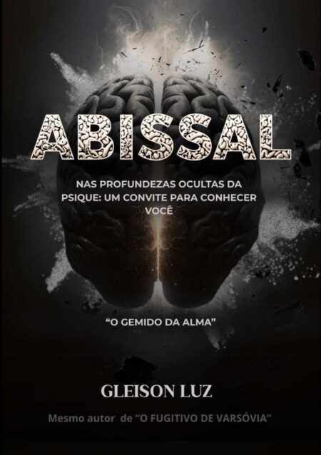 Abissal:Nas Profundezas Ocultas da Psique: Um Convite Para Conhecer Você